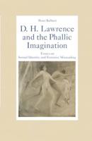 D. H. Lawrence and the Phallic Imagination : Essays on Sexual Identity and Feminist Misreading