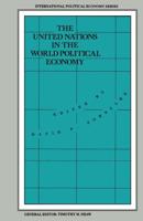 The United Nations in the World Political Economy : Essays in Honour of Leon Gordenker