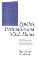 Syphilis, Puritanism and Witch Hunts : Historical Explanations in the Light of Medicine and Psychoanalysis with a Forecast about Aids