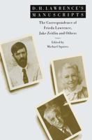 D. H. Lawrence's Manuscripts : The Correspondence of Frieda Lawrence, Jake Zeitlin and Others