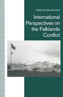 International Perspectives on the Falklands Conflict : A Matter of Life and Death