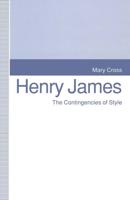 Henry James : The Contingencies of Style
