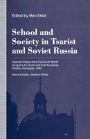 School and Society in Tsarist and Soviet Russia : Selected Papers from the Fourth World Congress for Soviet and East European Studies, Harrogate, 1990