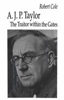 A. J. P. Taylor : The Traitor within the Gates