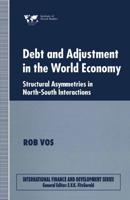 Debt and Adjustment in the World Economy : Structural Asymmetries in North-South Interactions