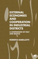 External Economies and Cooperation in Industrial Districts : A Comparison of Italy and Mexico