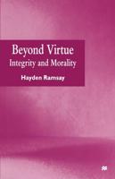 Beyond Virtue : Integrity and Morality