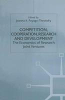 Competition, Cooperation, Research and Development : The Economics of Research Joint Ventures
