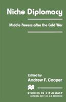 Niche Diplomacy : Middle Powers after the Cold War