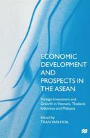 Economic Development and Prospects in the ASEAN : Foreign Investment and Growth in Vietnam, Thailand, Indonesia and Malaysia