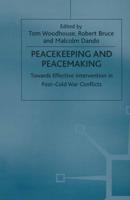 Peacekeeping and Peacemaking : Towards Effective Intervention in Post-Cold War Conflicts