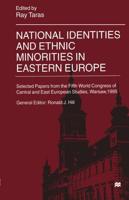 National Identities and Ethnic Minorities in Eastern Europe : Selected Papers from the Fifth World Congress of Central and East European Studies, Warsaw, 1995