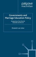 Governments and Marriage Education Policy : Perspectives from the UK, Australia and the US