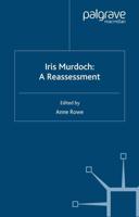 Iris Murdoch : A Reassessment