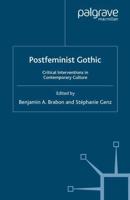 Postfeminist Gothic : Critical Interventions in Contemporary Culture