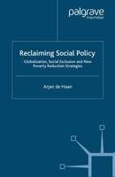 Reclaiming Social Policy : Globalization, Social Exclusion and New Poverty Reduction Strategies