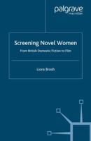 Screening Novel Women : From British Domestic Fiction to Film