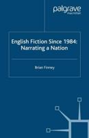 English Fiction Since 1984 : Narrating a Nation