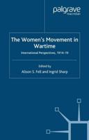 The Women's Movement in Wartime : International Perspectives, 1914-19