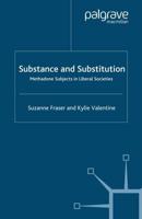 Substance and Substitution : Methadone Subjects in Liberal Societies