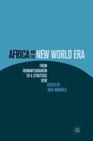 Africa and the New World Era : From Humanitarianism to a Strategic View