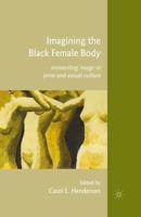 Imagining the Black Female Body : Reconciling Image in Print and Visual Culture