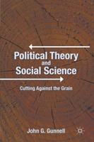 Political Theory and Social Science : Cutting Against the Grain