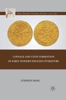 Coinage and State Formation in Early Modern English Literature