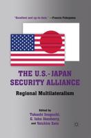 The U.S.-Japan Security Alliance : Regional Multilateralism