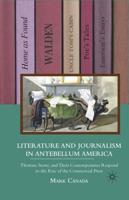 Literature and Journalism in Antebellum America : Thoreau, Stowe, and Their Contemporaries Respond to the Rise of the Commercial Press