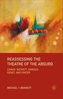 Reassessing the Theatre of the Absurd : Camus, Beckett, Ionesco, Genet, and Pinter
