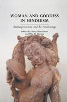 Woman and Goddess in Hinduism : Reinterpretations and Re-envisionings