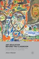 Art Education Beyond the Classroom : Pondering the Outsider and Other Sites of Learning