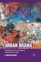 Urban Drama : The Metropolis in Contemporary North American Plays