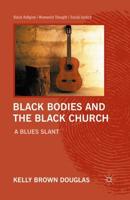 Black Bodies and the Black Church : A Blues Slant