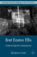 Bret Easton Ellis : Underwriting the Contemporary