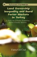 Land Ownership Inequality and Rural Factor Markets in Turkey : A Study for Critically Evaluating Market Friendly Reforms