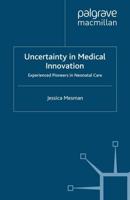Uncertainty in Medical Innovation : Experienced Pioneers in Neonatal Care