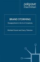 Brand Storming : Managing Brands in the Era of Complexity
