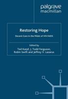 Restoring Hope : Decent Care in the Midst of HIV/AIDS