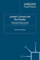 Joseph Conrad and the Reader : Questioning Modern Theories of Narrative and Readership
