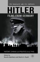 Hitler - Films from Germany : History, Cinema and Politics since 1945