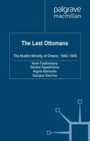 The Last Ottomans : The Muslim Minority of Greece 1940-1949