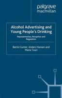 Alcohol Advertising and Young People's Drinking : Representation, Reception and Regulation
