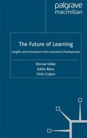 The Future of Learning : Insights and Innovations from Executive Development