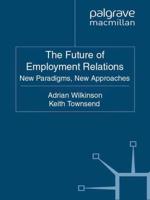The Future of Employment Relations : New Paradigms, New Developments