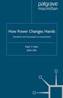How Power Changes Hands : Transition and Succession in Government