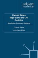 Olympic Games, Mega-Events and Civil Societies : Globalization, Environment, Resistance