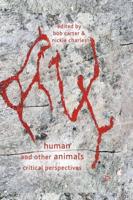 Human and Other Animals : Critical Perspectives
