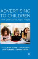 Advertising to Children : New Directions, New Media
